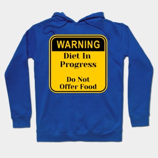 Diet In Progress, Warning Sign Shirt Hoodie